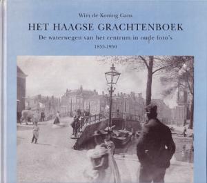 Het Haagse Grachtenboek. De waterwegen van het centrum in oude foto's 1855-1950