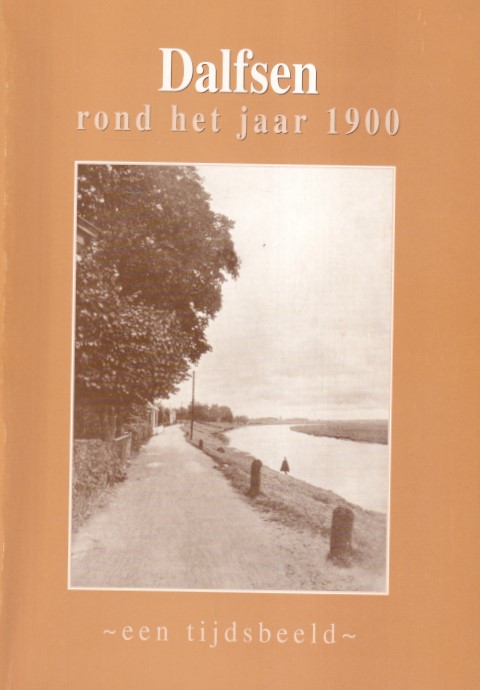 Beckers, W.H.A. et all - Dalfsen rond het jaar 1900. Een tijdsbeeld