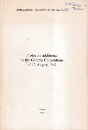 Protocols additional tot the Geneva Conventions of 12 August 1949