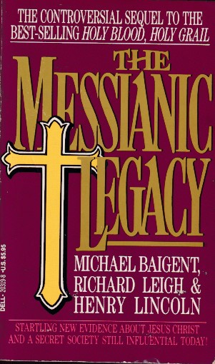 Baigent, Michael et all - The messianic legacy