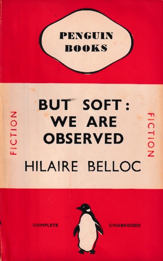 Belloc, Hilaire - But soft : we are observed