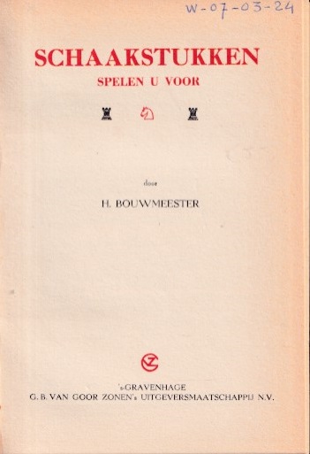 Bouwmeester, H. - Schaakstukken spelen u voor
