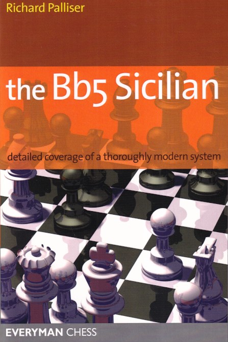 Palliser, Richard - The Bb5 Sicilian. A dynamic and hypermodern opening system for Black
