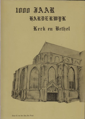 1000 jaar Harderwijk. Kerk en Bethel