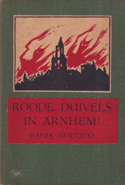Swiecicki, Marek - Roode duivels in Arnhem !