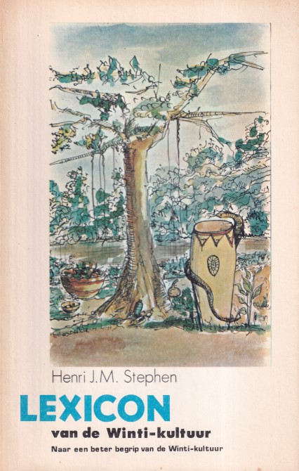 Stephen, Henri J.M. - Lexicon van de Winti-cultuur. Naar een beter begrip van de Winti-cultuur