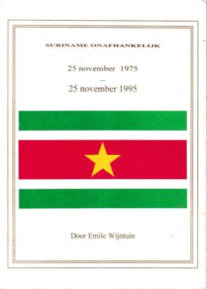 Suiname onafhankelijk. 25 november 1975 - 25 november 1995
