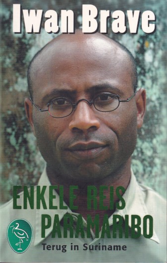 Brave, Iwan - Enkele reis Paramaribo. Terug in Suriname