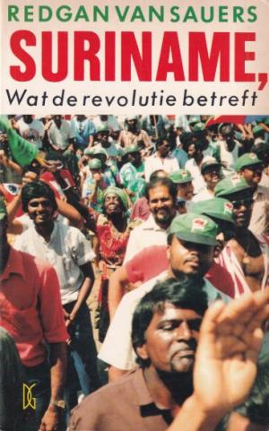 Suriname, Wat de revolutie betreft en De kleine kolonel