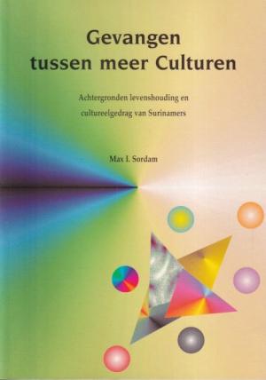 Gevangen tussen meer Culturen. Achtergronden levenshouding en cultureelgedrag van Surinamers