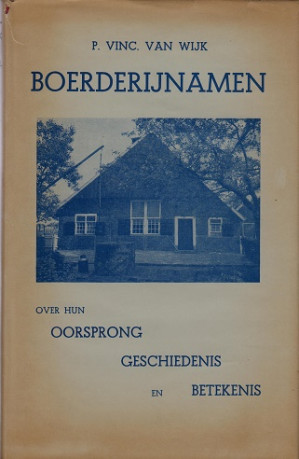 Boerderijnamen. Over hun oorsprong, geschiedenis en betekenis.
