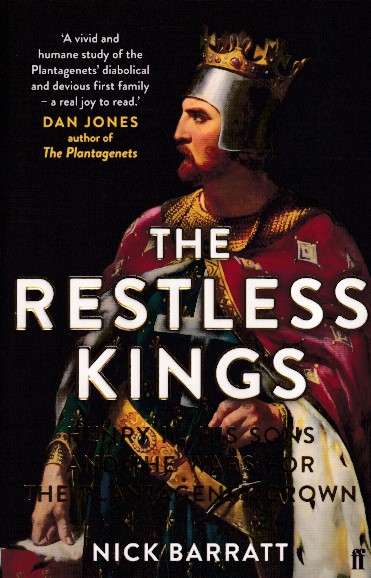 Barratt, Nick - The restless kings. Henry II, his sons and the wars for the plantagenet crown