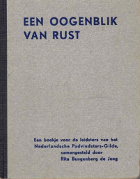 Bungenberg de Jong, Rita - Een oogenblik van rust. Een boekje voor de leidsters van het Nederlandsche Padvindsters-Gilde
