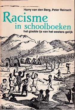 Berg, Harry van den en Peter Reinsch - Racisme in schoolboeken. Het gladde ijs van het westers gelijk