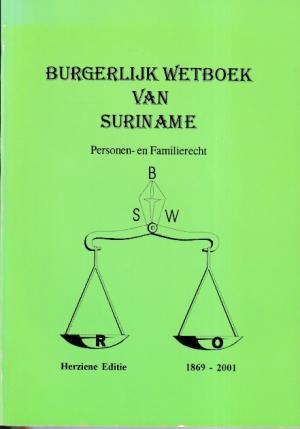 Burgerlijk wetboek van Suriname. Personen- en Familierecht. 1869-2001