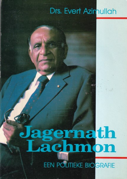 Azimullah, Evert - Jagernath Lachmon. Een politieke biografie