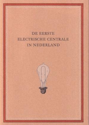 De eerste electrische centrale in Nederland
