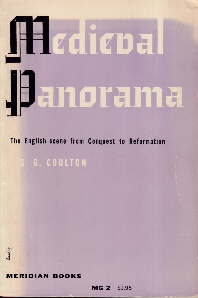 Coulton, G.G. - Medieval panorama. The English scene from conquest to reformation