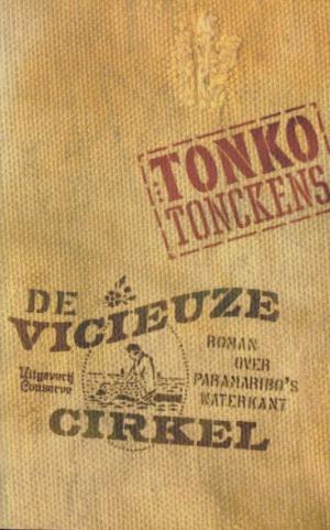 De vicieuze cirkel. Roman over Paramaribo's waterkant