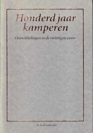 Honderd jaar kamperen. Ontwikkelingen in de twintigste eeuw