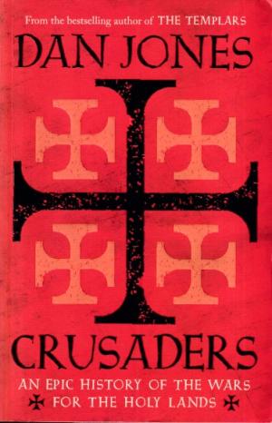 Cruzaders. An epic history of the wars for the holy lands