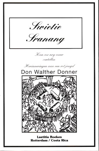 Donner, Don Walther - Swietie Sranang. Kan me nog meer vertellen. Herinneringen aan een rot jeugd.