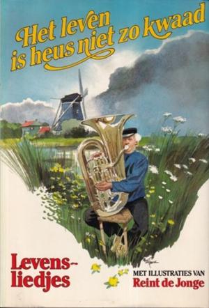 Het leven is heus niet zo kwaad. Levensliedjes