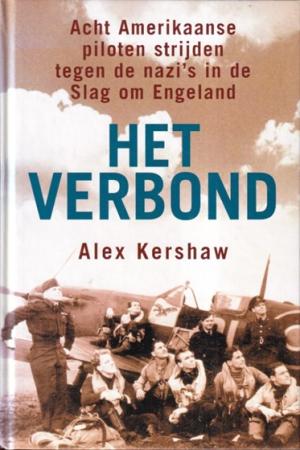 Het verbond. Acht Amerikaanse piloten strijden tegen de nazi"in de Slag om Engeland