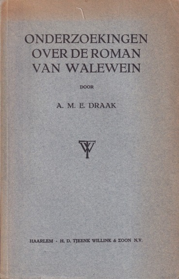 Draak, A.M.E. - Onderzoekingen over de roman van Walewein