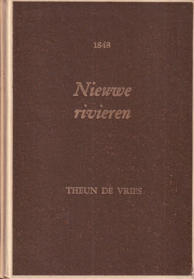 Vries, Theun de - 1848 II Nieuwe rivieren