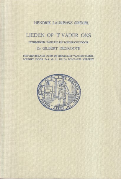 Degroote, Gilbert (inleiding en toelichting) - Hendrik Laurensz Spiegel - Lieden op 't vader ons