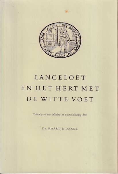 Draak, Maartje (inleiding en woordverklaring) - Lanceloet en het hert met de witte voet
