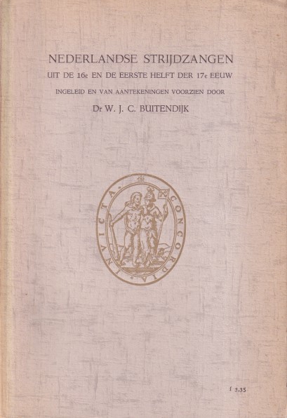 Buitendijk, W.J.C.(inleiding en aantekeningen) - Nederlandse strijdzangen uit de 16e en de eerste helft der 17e eeuw