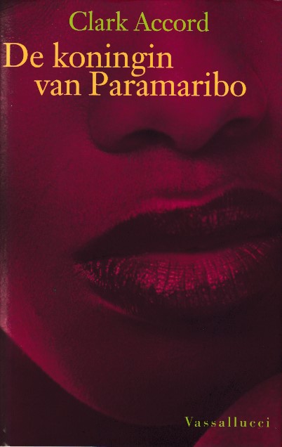 Accord, Clark - De koningin van Paramaribo