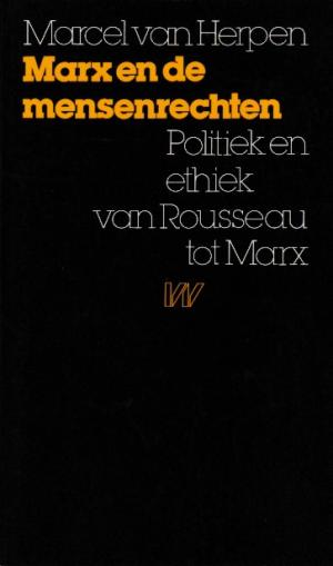 Marx en de mensenrechten. Politiek en ethiek van Rousseau tot Marx