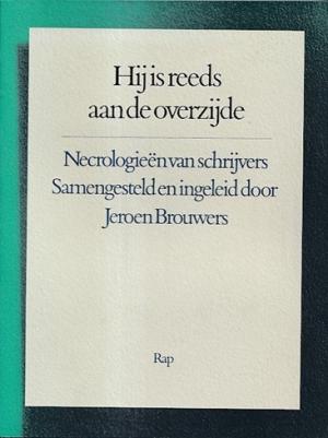 Hij is reeds aan de overzijde. Necrologieën van schrijvers