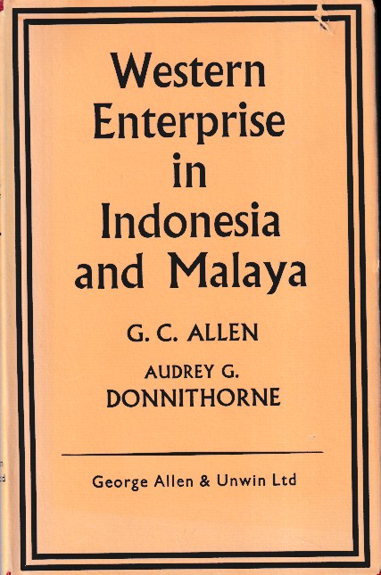Allen, G.C. et all - Western enterprise in Indonesia and Malaya.