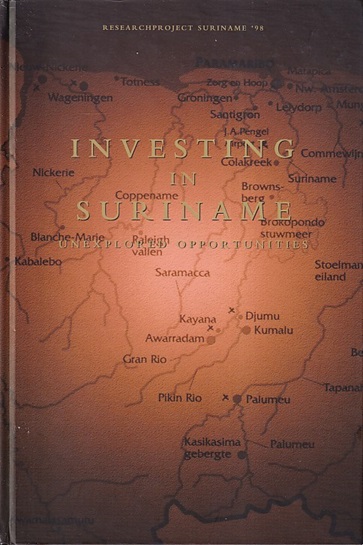 Bissumbhar, Nizaad et all (eidredactie) - Investing in Suriname. Unexplored opportunities.