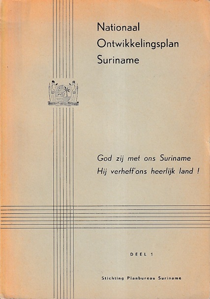 Essed, F.E. (inleiding) - Nationaal Ontwikkelingsplan Suriname 1965. God zij met ons Suriname. Hij Verheff'ons heerlijk land !