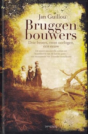 Bruggenbouwers. Drie broers, twee oorlogen, één eeuw