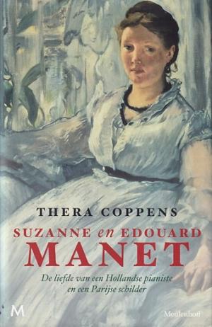 Suzanne en Edouard Manet. De liefde van een hollandse pianiste en een Parijse schilder