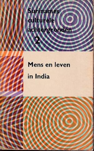 Surinames culturele achtergronden 2. Mens en leven in India
