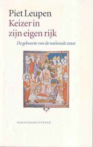 Keizer in zijn eigen rijk. De geboorte van de nationale staat