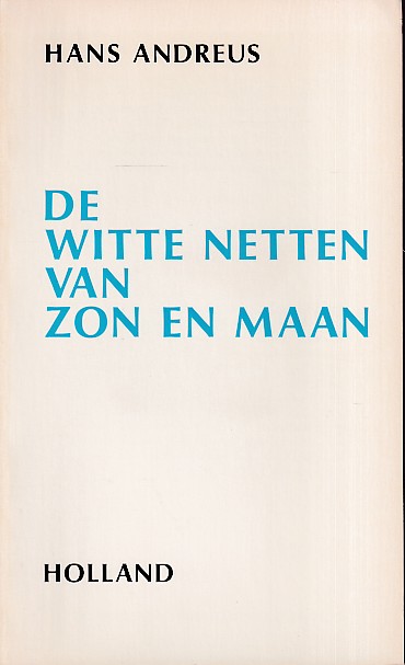 Andreus, Hans - De witte netten van zon en maan
