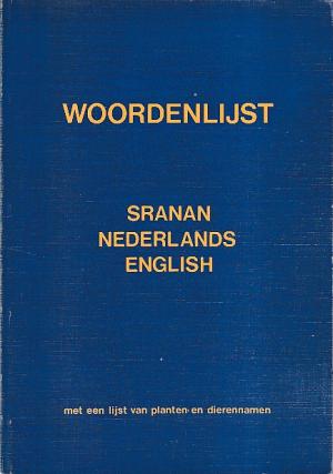 Woordenlijst. Sranan - Nederlands - English. Met een lijst van planten- en dierennamen