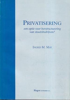 Privatisering. Een optie voor herstructurering van staatsbedrijven ?