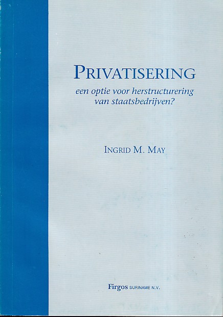 May, Ingrid M. - Privatisering. Een optie voor herstructurering van staatsbedrijven ?