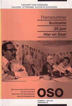 OSO. Tijdschrift voor Surinaamse taalkunde, letterkunde cultuur en geschiedenis. Jaargang 20-1. Suriname 25 jaar Hier en Daar.