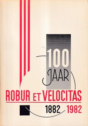 100 jaar Robur et Velocitas 1882 1982