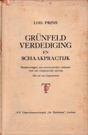 Grünfeld verdediging en schaakpraktijk. Beschouwingen, aan meesterpartijen ontleend, over een veelgespeelde opening